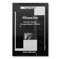 Alienación. Antonin Artaud. Las genealogías híbridas