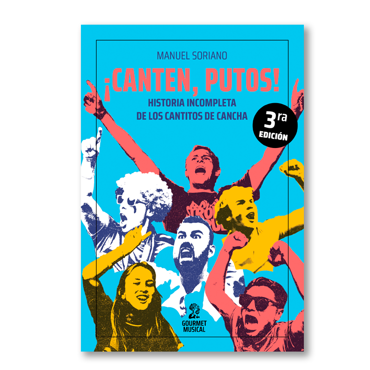 Canten putos. Historia incompleta de los cantitos de cancha