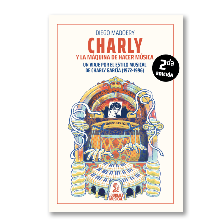 Charly y la máquina de hacer música. Un viaje por el estilo musical de Charly García (1972-1996)