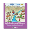 Ayllu Runakunap Willakuynin. Cuentos quechuas campesinos