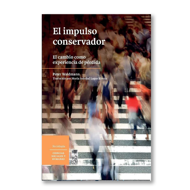 El impulso conservador. El cambio como experiencia de pérdida