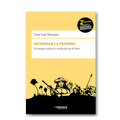 Incendiar la pradera. Un ensayo sobre la revolución en el Perú