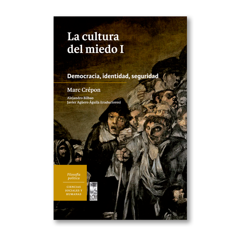 La cultura del miedo I. Democracia, identidad, seguridad