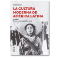 La cultura moderna de América Latina. Primera modernidad (1870-1920). Vol. I
