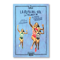La ruta del sol. La trilogía de Él Mató a un Policía Motorizado