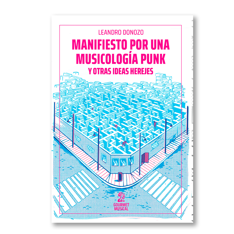 Manifiesto por una musicología punk y otras ideas herejes