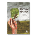 Raíces de esperanza