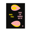 Todos los hombres que fui