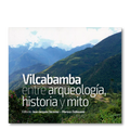 Vilcabamba: entre arqueología, historia y mito