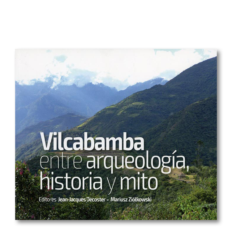 Vilcabamba: entre arqueología, historia y mito