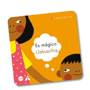 Es mágico / Llaksachiq