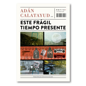 Este frágil tiempo presente