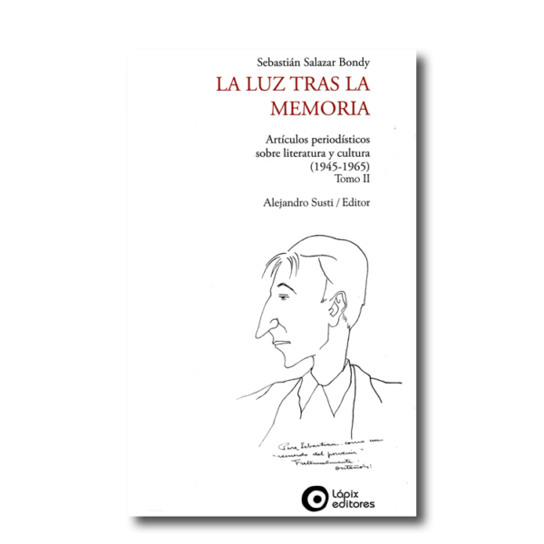 La luz tras la memoria: artículos periodísticos sobre literatura y cultura (1945-1965). Tomo II