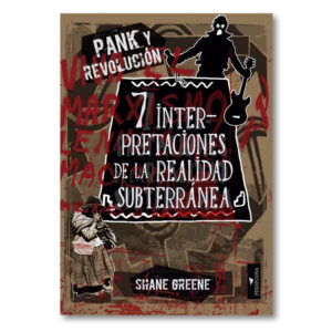 Pank y revolución: 7 interpretaciones de la realidad subterránea