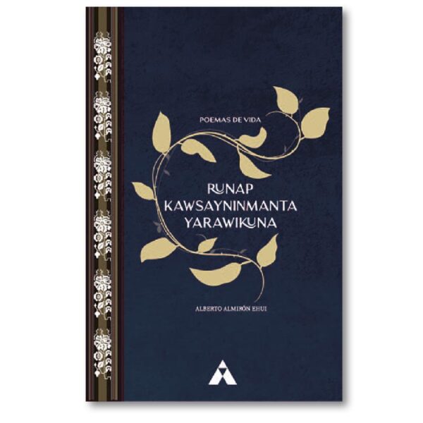 Runap Kawsayninmanta yarawikuna. Poemas de vida