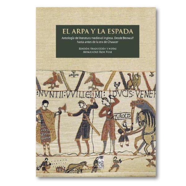 El arpa y la espada. Antología de la literatura medieval inglesa desde Beowulf hasta antes de la era de Chaucer