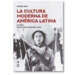 La cultura moderna de América Latina. Primera modernidad (1870-1920). Vol. I