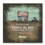 Casita de pan / Tantamanta Wasicha
