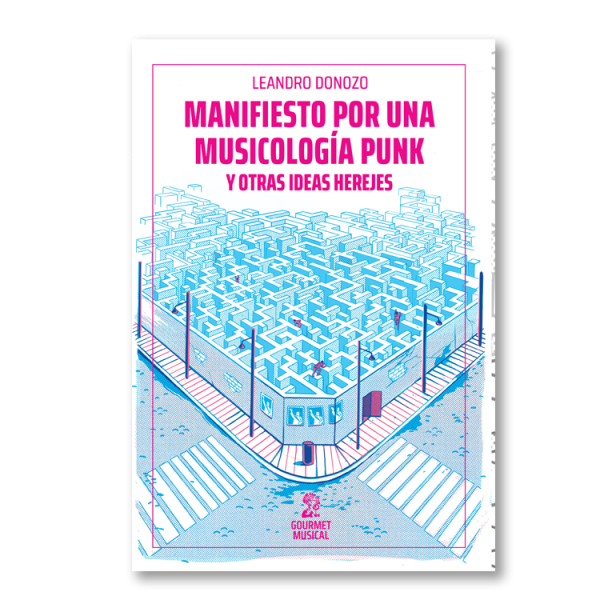 Manifiesto por una musicología punk y otras ideas herejes
