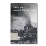 Palestina. Anatomía de un genocidio