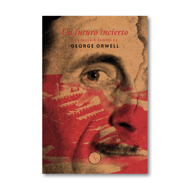 Un futuro incierto. Epistolario íntimo