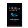 Cordelia es la muerte. Escritos sobre arte y literatura