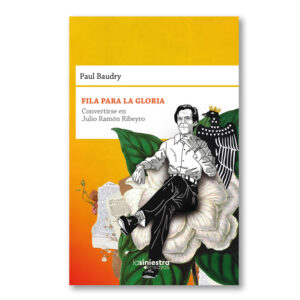 Fila para la gloria. Convertirse en Julio Ramón Ribeyro