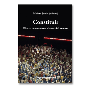 Constituir. El acto de comenzar democráticamente
