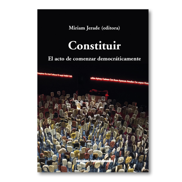 Constituir. El acto de comenzar democráticamente