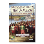 Defensoras de la naturaleza. Historias de vida de mujeres del sur andino