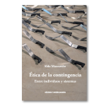 Ética de la contingencia. Ente individuos y sistemas