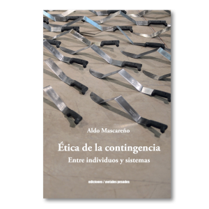 Ética de la contingencia. Ente individuos y sistemas