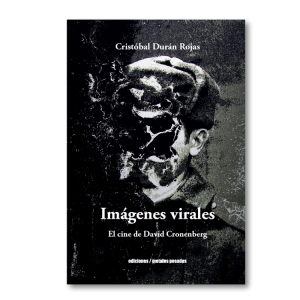 Imágenes virales. El cine de David Cronenberg