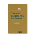 Ya nadie respeta mis decisiones