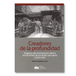 Creadores de profundidad. Orígenes del movimiento obrero en las minas de los Andes peruanos (1928-1930)