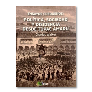 Ensayos cusqueños: política, sociedad y disidencia desde Túpac Amaru