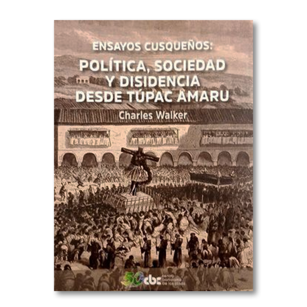 Ensayos cusqueños: política, sociedad y disidencia desde Túpac Amaru
