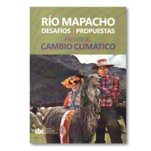 Río Mapacho. Desafíos, propuestas frente al cambio climático