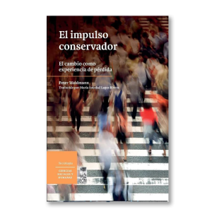 El impulso conservador. El cambio como experiencia de pérdida