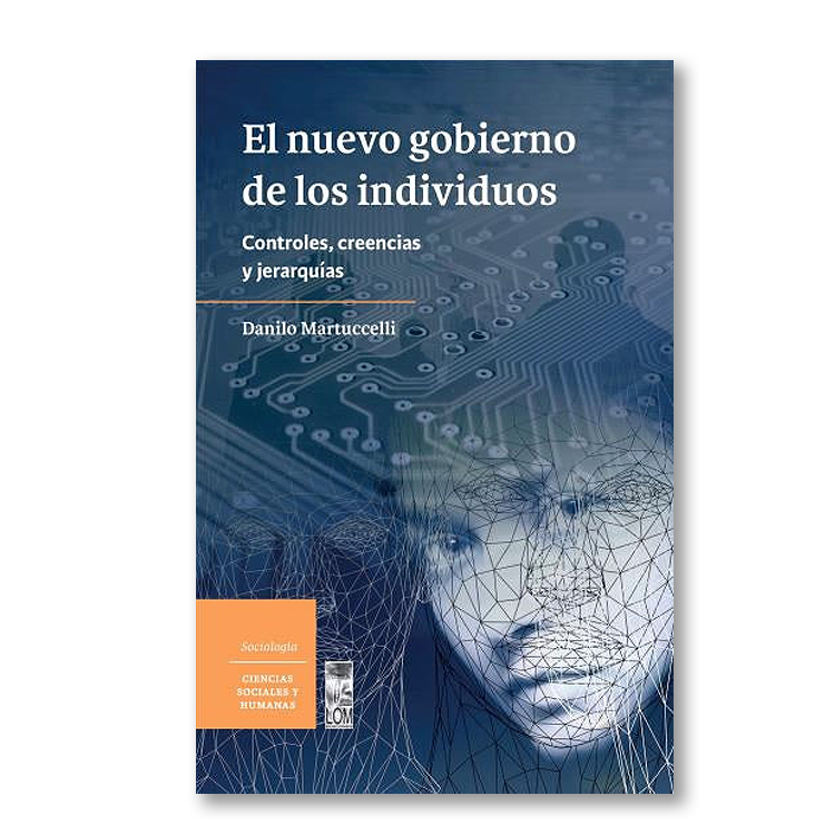 El nuevo gobierno de los individuos. Controles, creencias y jerarquías