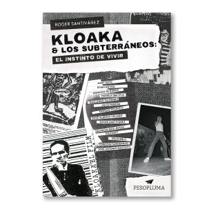 Kloaka & los subterráneos: el instinto de vivir