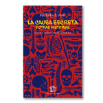 La causa secreta y otras historias