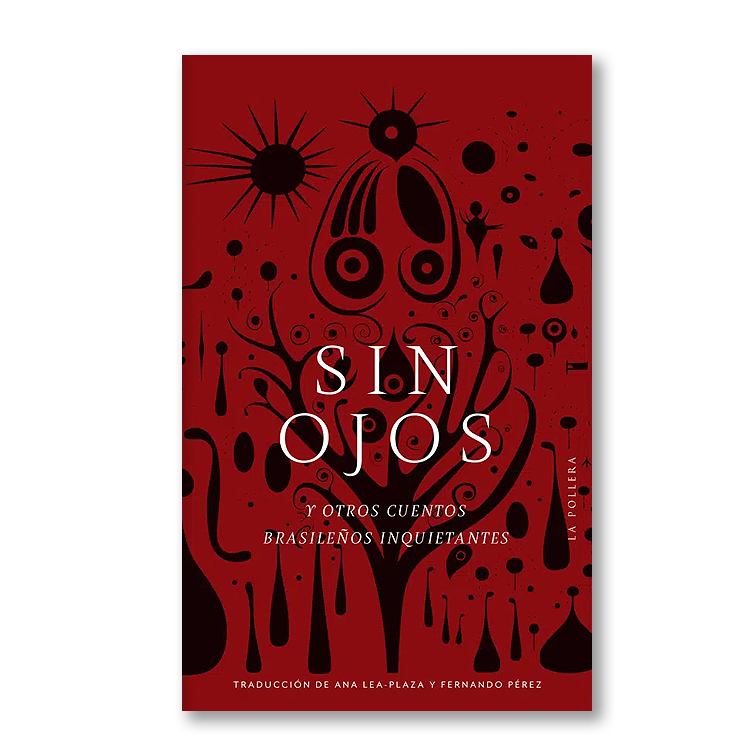 Sin ojos y otros cuentos brasileños inquietantes