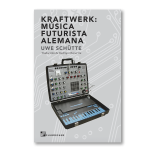 Kraftwerk: Música futurista alemana