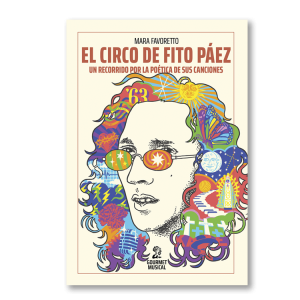 El circo de Fito Páez. Un recorrido por la poética de sus canciones