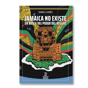 Jamaica no existe. En busca del poder del reggae
