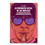 La biografía social de las músicas. La tradición vista por un etnomusicólogo aguafiestas