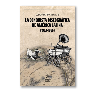 La conquista discográfica de América Latina (1903-1926)