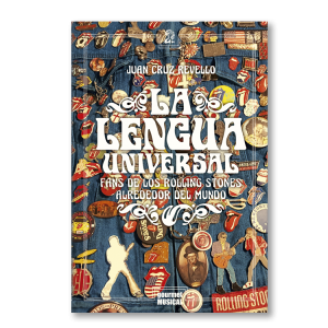 La lengua universal. Fans de los Rolling Stones alrededor del mundo